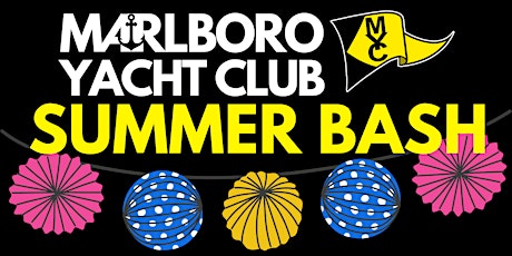 MARLBORO YACHT CLUB SUMMER BASH tickets