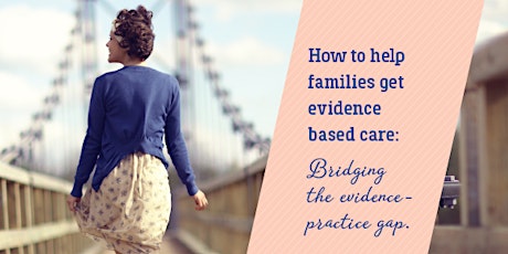 EBB Seminar Series - Class 1 - How to Help Families Get Evidence-Based Care primary image