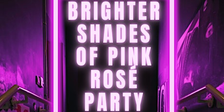 Brighter Shades of Pink Rosé Party tickets