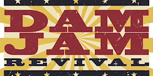 Dam Jam REVIVAL with The Mallett Brothers Band