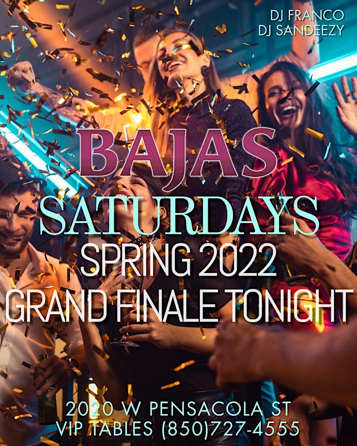 Bajas Saturdays Spring Grand Finale  - Free Entry with RSVP image