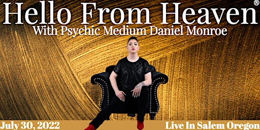 Hello from Heaven with Psychic Medium Daniel Monroe.