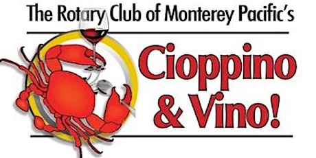 Cioppino & Vino! The Rotary Club of Monterey Pacific primary image