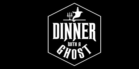 DINNER WITH A GHOST tickets