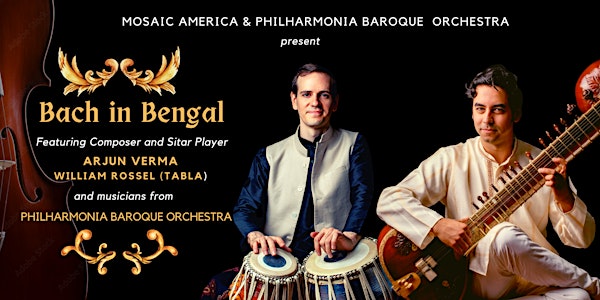 Bach in Bengal (Arjun Verma, William Rossel &  Philharmonia Baroque)