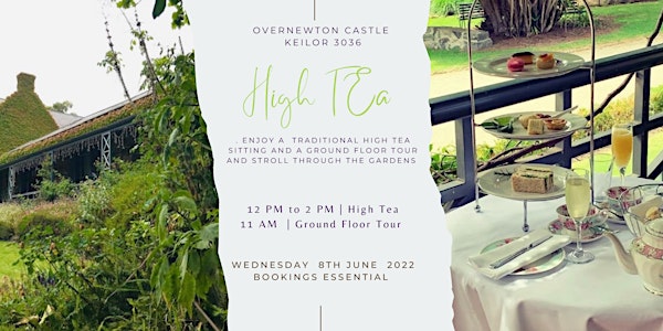 JUNE 8th  - Mid Week  High Tea  and  Overnewton Castle Tour