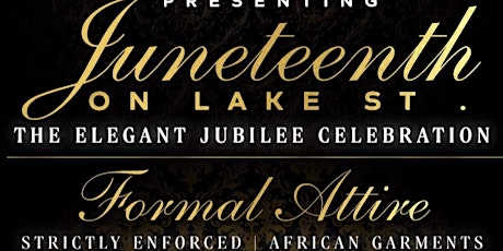 JUNETEENTH ON LAKE STREET   “The Elegant Jubilee Celebration” tickets