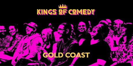 Kings of Comedy's Gold Coast Showcase - May tickets