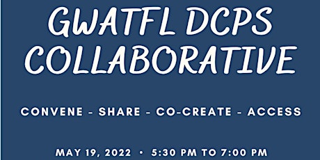 GWATFL DCPS Collaborative - Online - Hosted by Chiara Monticelli tickets