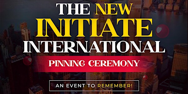 The New Initiate International Pinning Ceremony