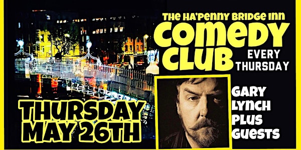Ha'penny Bridge Comedy Club, May 26th