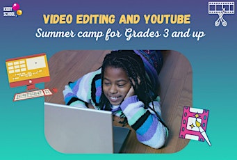 Summer Camp: Video Editing and YouTube, 1 hour a day tickets