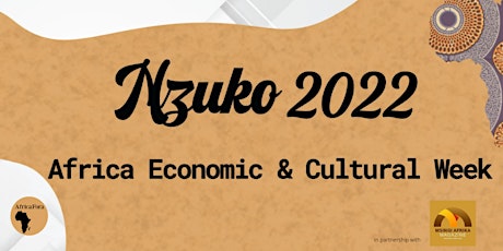 Nzuko 2022 - Africa Economic and Cultural Week tickets