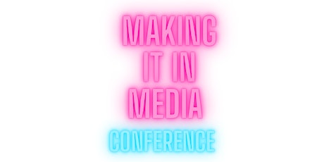 Making It In Media Conference & Brunch tickets