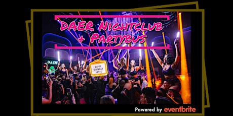 Daer NIGHTCLUB  + Partybus Package tickets