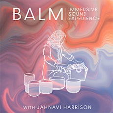 Balm: Immersive Sound Experience with Jahnavi Harrison tickets