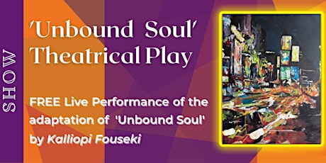 Free Live Theatre Performance - 'Unbound Soul' tickets