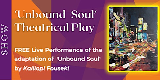 Free Live Theatre Performance - 'Unbound Soul'