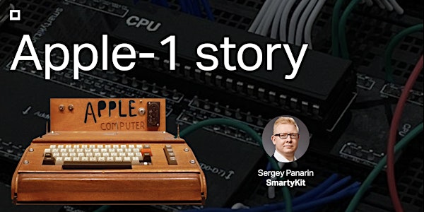 SmartyKit webinar: Apple-1 story & how it works