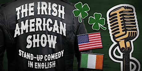 THE IRISH AMERICAN SHOW in Maastricht - Standup Comedy in English billets
