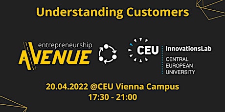 Primaire afbeelding van Entrepreneurship Avenue meets CEU InnovationLabs - Understanding Customers