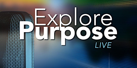 Explore Purpose LIVE tickets