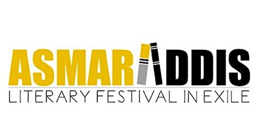 Asmara Addis Literary Festival (in Exile) 2022: Say it loud
