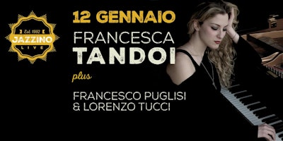 Francesca Tandoi plus Francesco Puglisi & Lorenzo Tucci live at Jazzino Cagliari