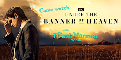 FX's Under the Banner of Heaven - Watch Party! Tickets