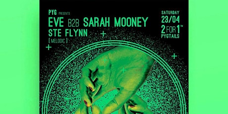 Pyg Is Back with EVE & Sarah Mooney