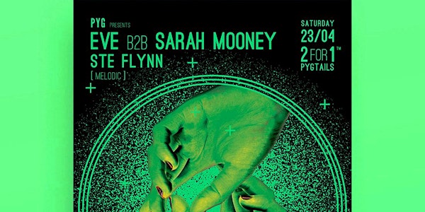 Pyg Is Back with EVE & Sarah Mooney