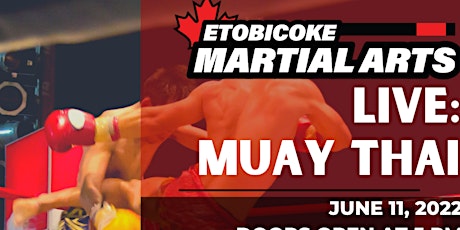 Live Muay Thai competition sanctioned by Muay Thai Ontario. tickets
