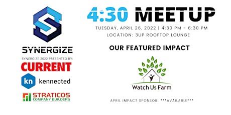 Synergize 4:30 Meetup | April 2022 | WATCH US FARM