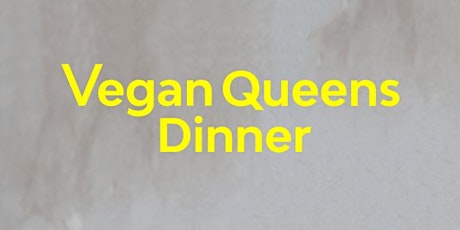 Hauptbild für Vegan Queens Dinner in der No.58 Speiserei (Berlin)