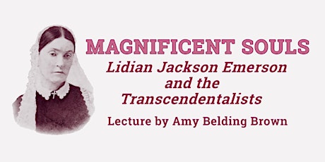 Magnificent Souls: Lidian Jackson Emerson and the Transcendentalists tickets