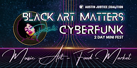 Black Art Matters: CyberFunk tickets