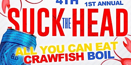 "Suck the Head" All You Can Eat Crawfish Festival tickets