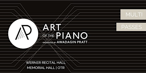 Multi-Passes | 2022 Art of the Piano Festival