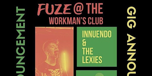 FUZE @ Workmans W/ Innuendo & The Lexies