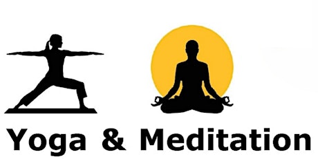 Yoga and Meditation every Saturday
