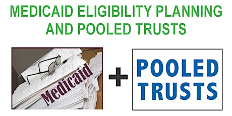 FREE LECTURE ON MEDICAID ELIGIBILITY PLANNING AND POOLED TRUSTS primary image