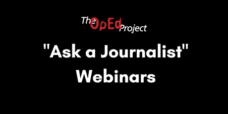 "Ask a Journalist": Pitch for Success with The OpEd Project tickets