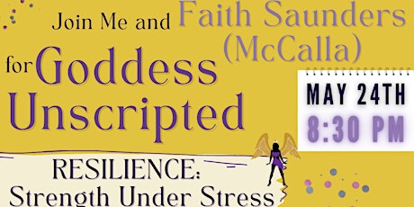 GODDESS UNSCRIPTED #34  Guest Speaker - Faith Saunders (McCalla) tickets