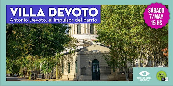 VISITA GUIADA | ANTONIO DEVOTO: impulsor del barrio | 7/MAY 15 hs