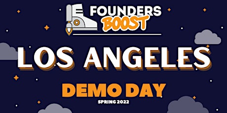 FoundersBoost 2022 Spring Los Angeles Demo Day -- June 8 tickets