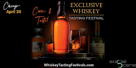 (ALMOST SOLD OUT)2022 Chicago Exclusive Whiskey Tasting Festival (April 30)