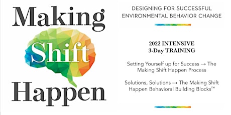 Making Shift Happen: Environmental Behavior Change 3-day Intensive Training tickets
