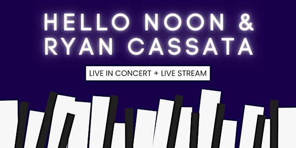 Hello Noon + Ryan Cassata Live in Los Angeles (+ Live Stream)