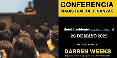 Conferencia Gratuita de Finanzas Personales, Invitado especial Darren Weeks boletos