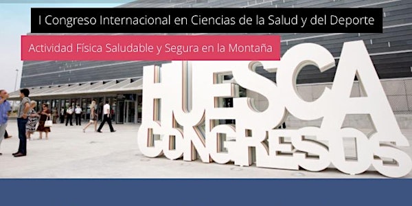I Congreso Internacional en Ciencias de la Salud y del Deporte